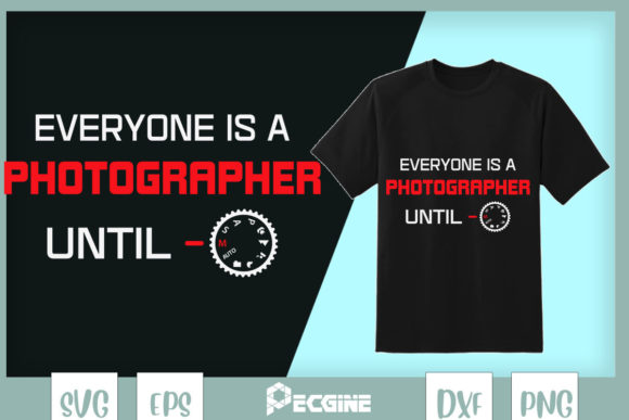 Everyone is a Photographer Photography