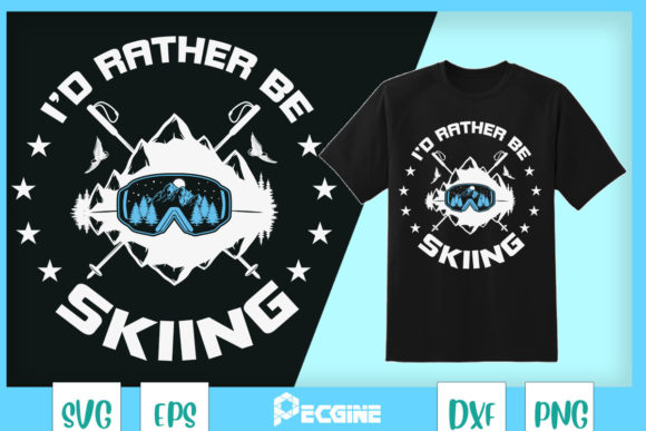I’d Rather Be Skiing – Ski Quote