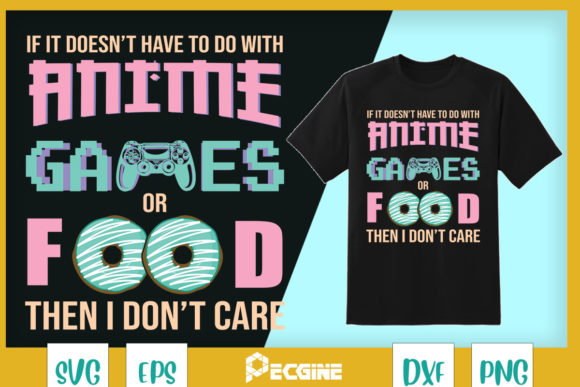 If It's Not Anime, Video Games, or Food